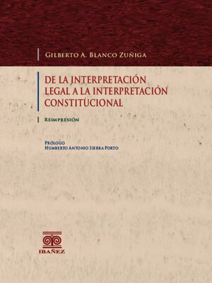 cover image of De la interpretación legal a la interpretación constitucional